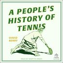 A People's History of Tennis Audiobook