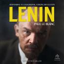 Lenin: Responding to Catastrophe, Forging Revolution Audiobook