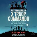 Why I Became an X Troop Commando: A Life of Colin Anson, the German who Fought for Churchill Audiobook