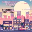 Goodnight Tokyo: A Novel Audiobook