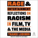 Race and Entertainment: Reflections on Racism in Film, TV, and the Media Audiobook