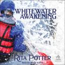 Whitewater Awakening Audiobook