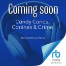 Candy Canes, Canines & Crime Audiobook