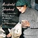 Accidental Shepherd: How a California Girl Rescued an Ancient Mountain Farm in Norway Audiobook