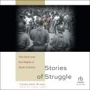 Stories of Struggle: The Clash over Civil Rights in South Carolina Audiobook