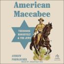 American Maccabee: Theodore Roosevelt and the Jews Audiobook