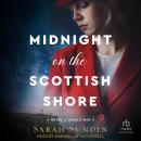 Midnight on the Scottish Shore: A Novel of World War II Audiobook