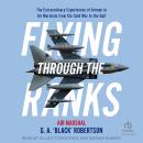 Flying Through the Ranks: The Extraordinary Experiences of Airmen to Air Marshals from the Cold War  Audiobook