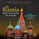 My Russia: What I Saw Inside the Kremlin Audiobook