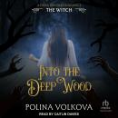 Into the Deep Wood: The Witch Audiobook