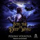 Into the Deep Wood: The Champion Audiobook