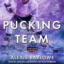 Pucking the Team: A Why Choose Hockey Romance Audiobook