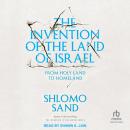 The Invention of the Land of Israel: From Holy Land to Homeland Audiobook