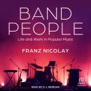 Band People: Life and Work in Popular Music Audiobook