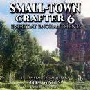 Small-Town Crafter 6: Everyday Enchantments Audiobook