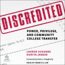 Discredited: Power, Privilege, and Community College Transfer Audiobook