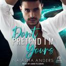 Don’t Pretend I’m Yours Audiobook