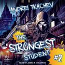 The Strongest Student: Book 2 Audiobook