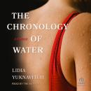 The Chronology of Water: A Memoir Audiobook