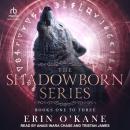 The Shadowborn Series: Books One to Three Audiobook