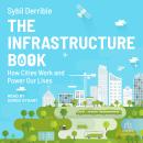 The Infrastructure Book: How Cities Work and Power Our Lives Audiobook