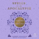 Spells for the Apocalypse: Practical Magic for Turbulent Times Audiobook