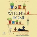 The Witch's Home: Practical Magic for Every Room Audiobook