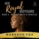 Her Royal Bodyguard Book 3: Forever With A Princess Audiobook