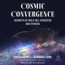 Cosmic Convergence: Journeys of Walk-Ins, Starseeds, and Hybrids Audiobook
