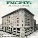 Rich's: A Southern Institution Audiobook