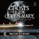 Ghosts of the Queen Mary Audiobook