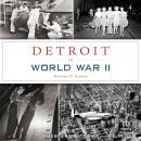 Detroit in World War II Audiobook