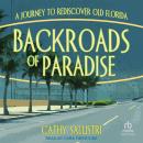 Backroads of Paradise: A Journey to Rediscover Old Florida Audiobook