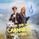 The One Who Changes the Future #3 Audiobook