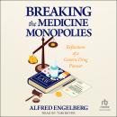 Breaking the Medicine Monopolies: Reflections of a Generic Drug Pioneer Audiobook