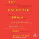 The Narrative Brain: The Stories Our Neurons Tell Audiobook