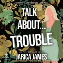 Talk About… Trouble Audiobook