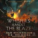 Whispers Amidst the Blaze Audiobook