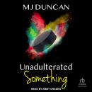 Unadulterated Something Audiobook