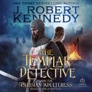 The Templar Detective and the Parisian Adulteress Audiobook