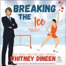 Breaking the Ice: A Sweet Small Town Hockey Romcom Audiobook