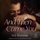 And Then Came You Audiobook
