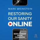 Restoring Our Sanity Online: A Revolutionary Social Framework Audiobook