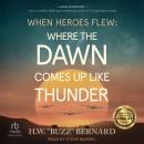 Where the Dawn Comes Up Like Thunder Audiobook