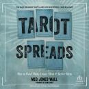 Tarot Spreads: How to Read Them, Create Them, and Revise Them Audiobook
