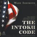 The Intoku Code: Delta Force's Intelligence Officer―Doing Good in Secret Audiobook