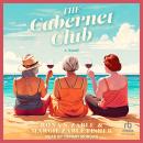 The Cabernet Club: A Novel Audiobook