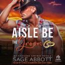 Aisle Be the Groom Audiobook