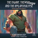The Dwarf, The Village, and The RPG Apocalypse: Dwarf Smith From Earth 2 Audiobook