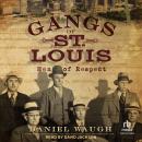 Gangs of St. Louis: Men of Respect Audiobook
